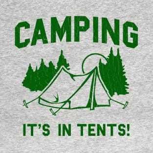 Funny - Camping Is In Tents T-Shirt